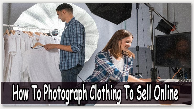 How To Photograph Clothing To Sell Online