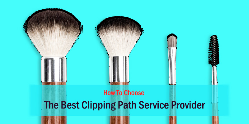 How To Choose The Best Clipping Path Service Provider
